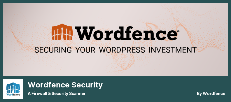 Wordfence Security Plugin - a Firewall & Security Scanner